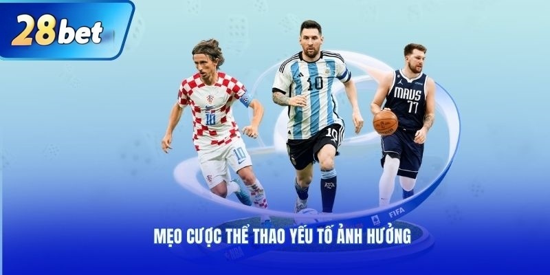 ​Mẹo cược thể thao hiệu quả từ các chuyên gia lão làng 28bet(图3)